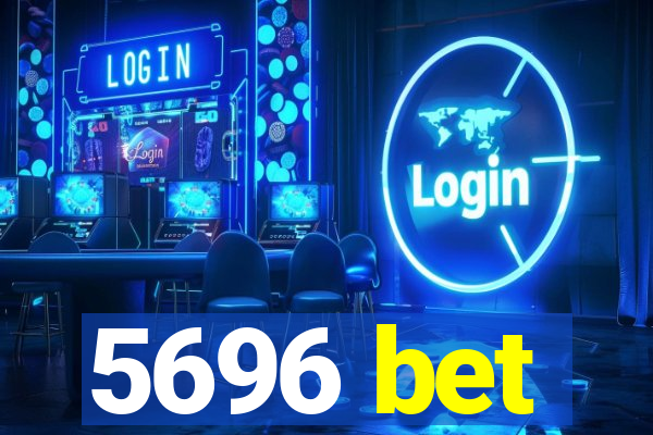 5696 bet